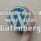 wordpress 5.0　new editor gutenbergについて
